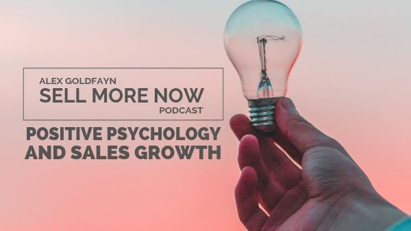 A Short History of Positive Psychology & Its Huge Impact on Sales Growth