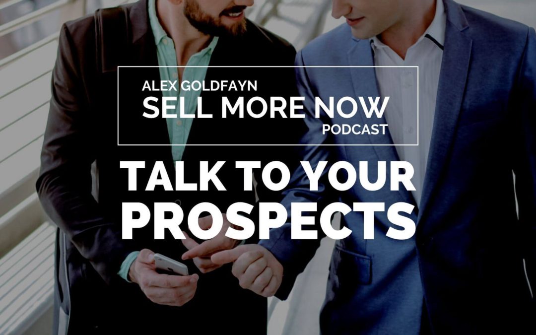 Talk to your prospects not just your customers